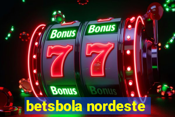 betsbola nordeste